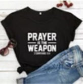 Prayer is the Weapon T-shirt